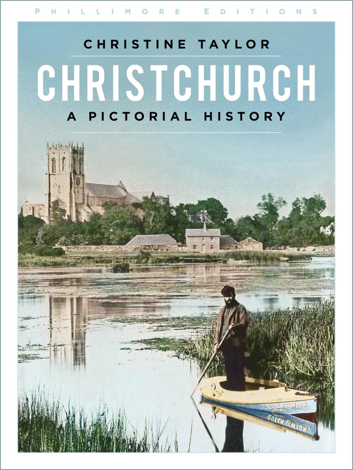 Christchurch: A Pictorial History (Phillimore Editions)