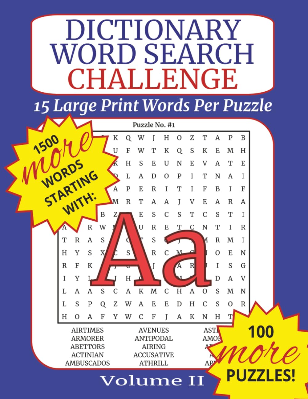 Dictionary Word Search Challenge Volume II: Letter A - DICTIONARY WORDS TO BUILD VOCABULARY: 100 Puzzles with 15 Real Dictionary Words Each to Improve Vocabulary, Memory, and Focus