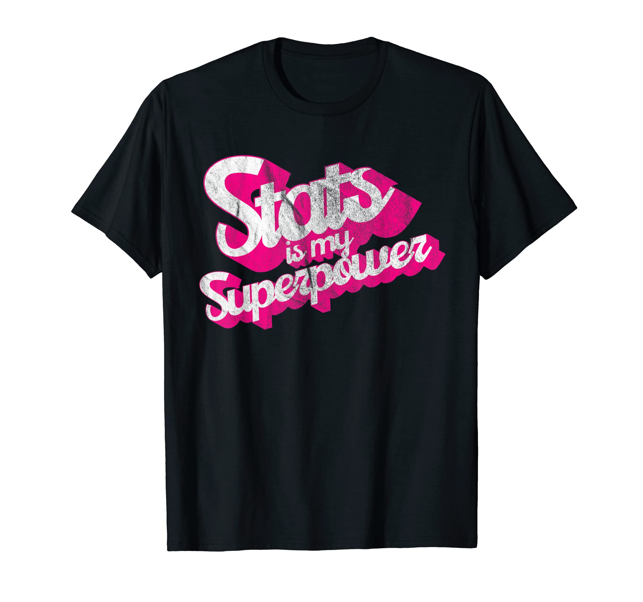 Funny Stats Is My Superpower Shirt Stats T-Shirt