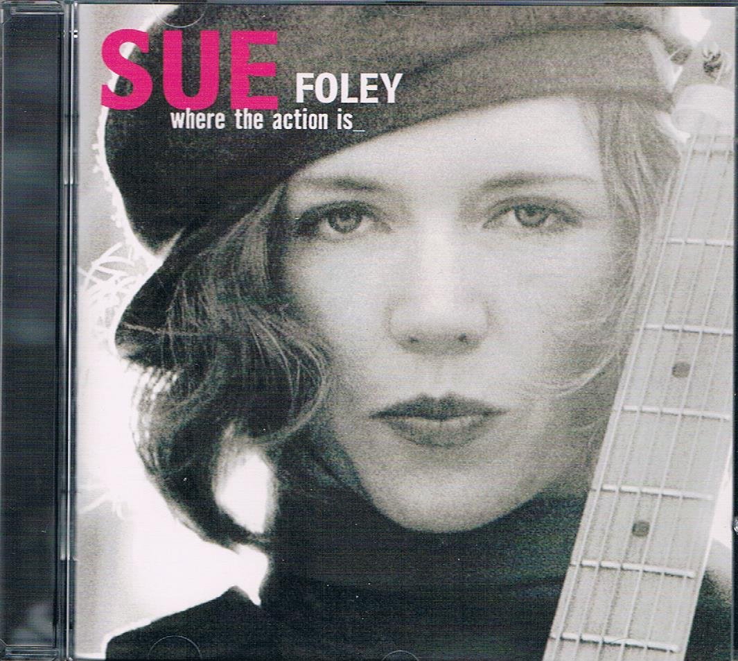 FOLEY, SUE - WHERE THE ACTION IS [Audio CD] FOLEY, SUE