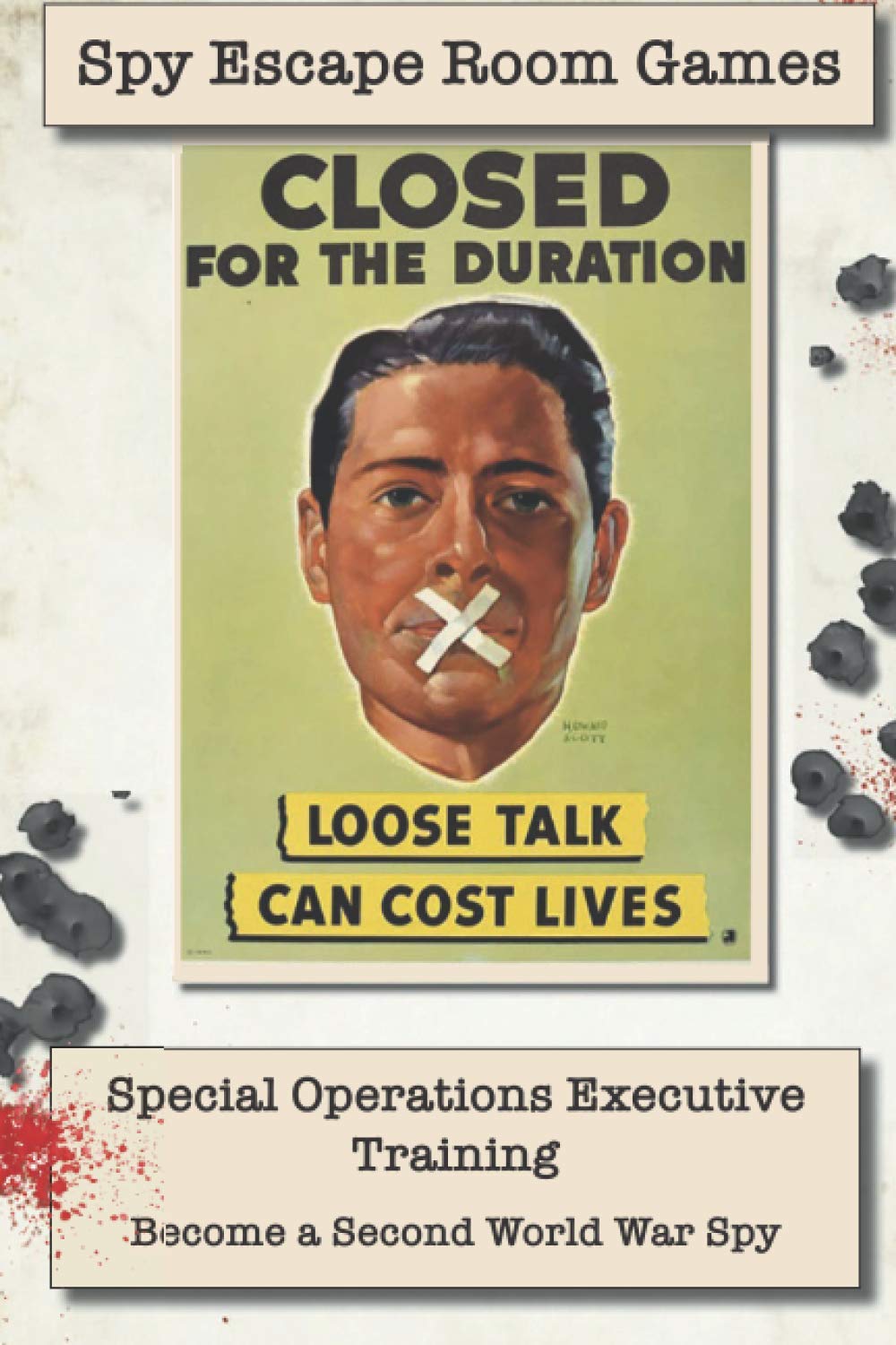Spy Escape Room Games: Special Operations Executive Training - become a Second World War Spy (Spy Escape Room Games - Second World War)