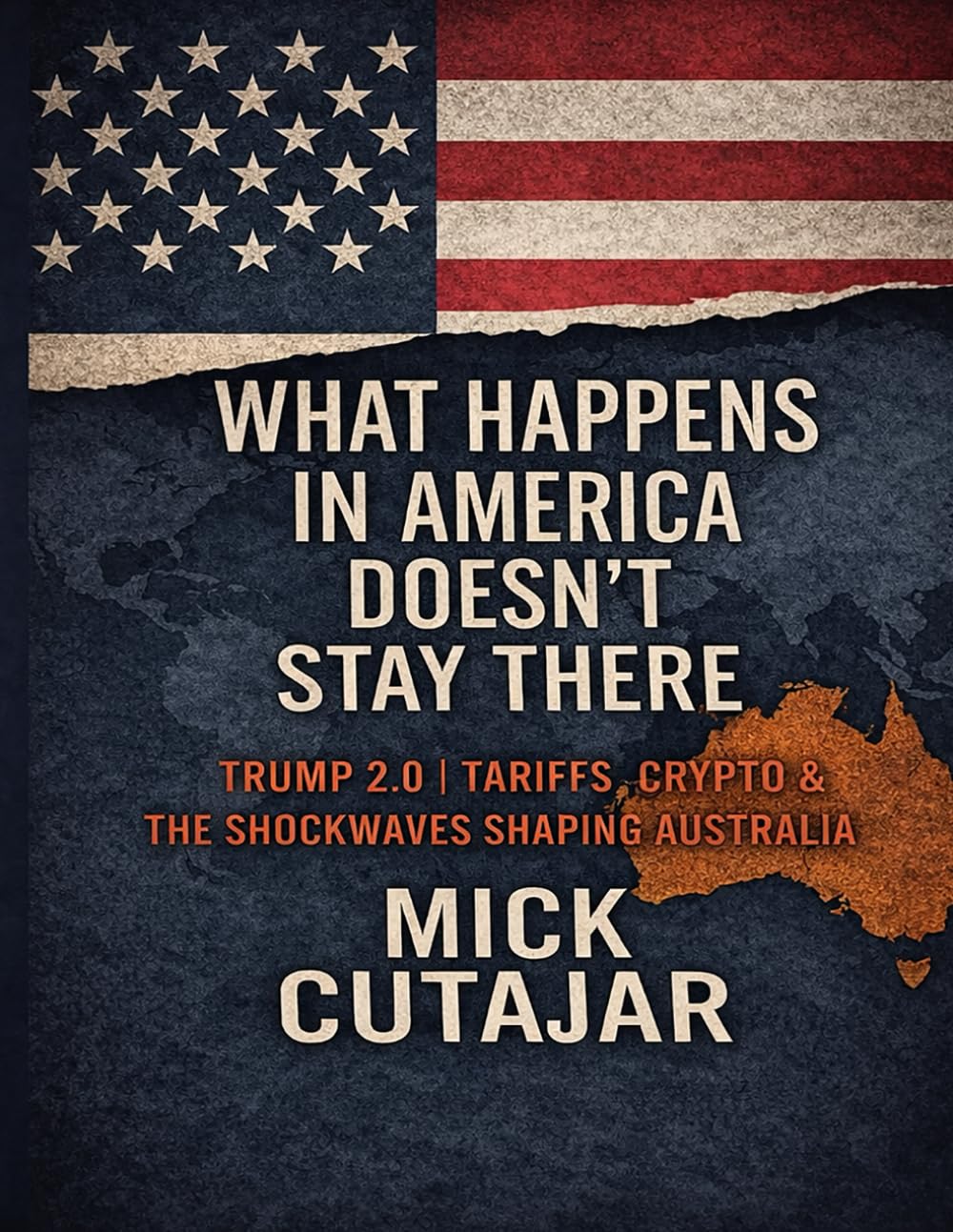 What Happens in America Doesn’t Stay There: Trump 2.0 , Tariffs, Crypto & the Shockwaves Shaping Australia