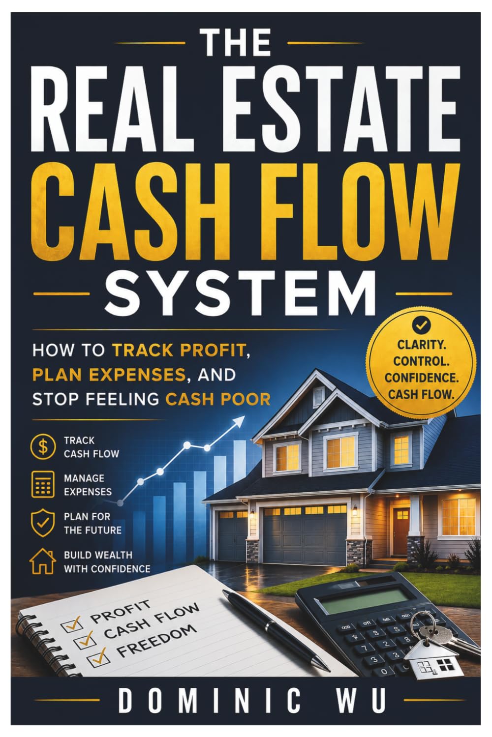 The Real Estate Cash Flow System: How to Track Profit, Plan Expenses, and Stop Feeling Cash Poor