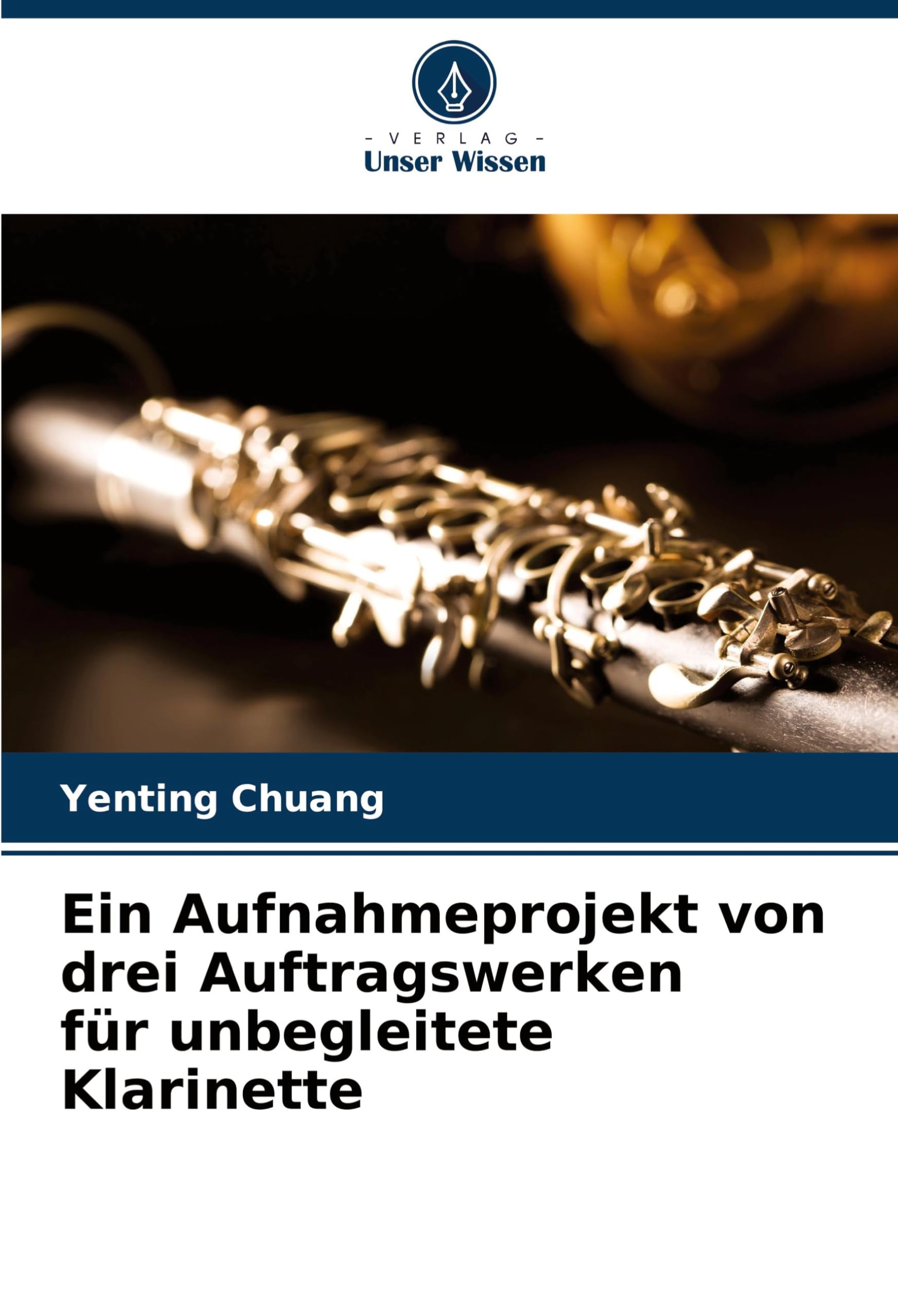 Ein Aufnahmeprojekt von drei Auftragswerken für unbegleitete Klarinette: DE