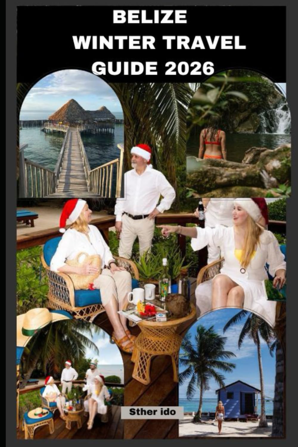 BELIZE WINTER TRAVEL GUIDE 2026 (Journey of Discovery)