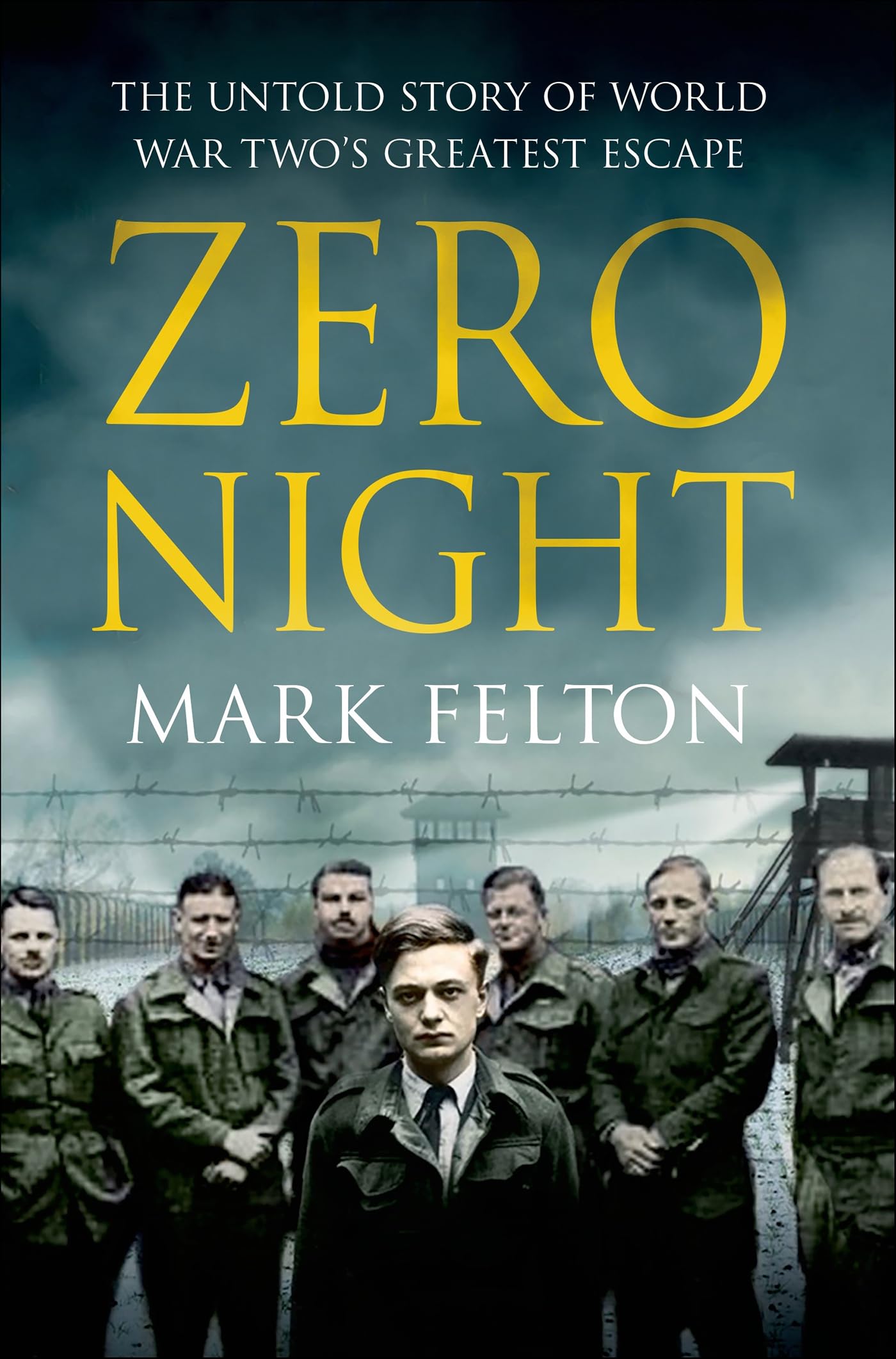 Zero Night: The Untold Story of World War Two's Greatest Escape