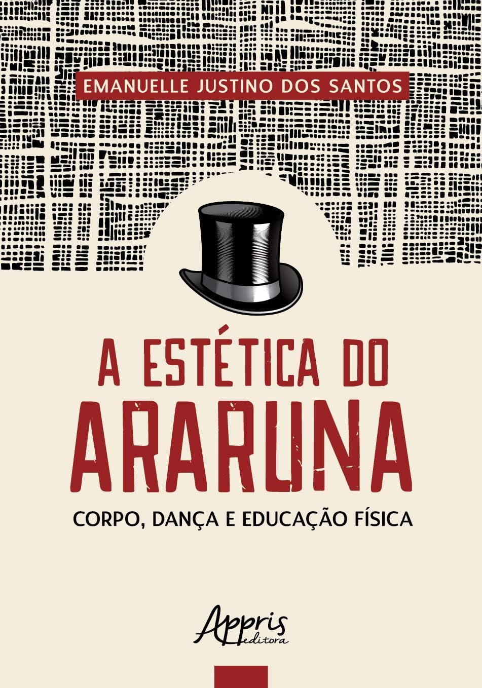 A Estética do Araruna. Corpo, Dança e Educação Física