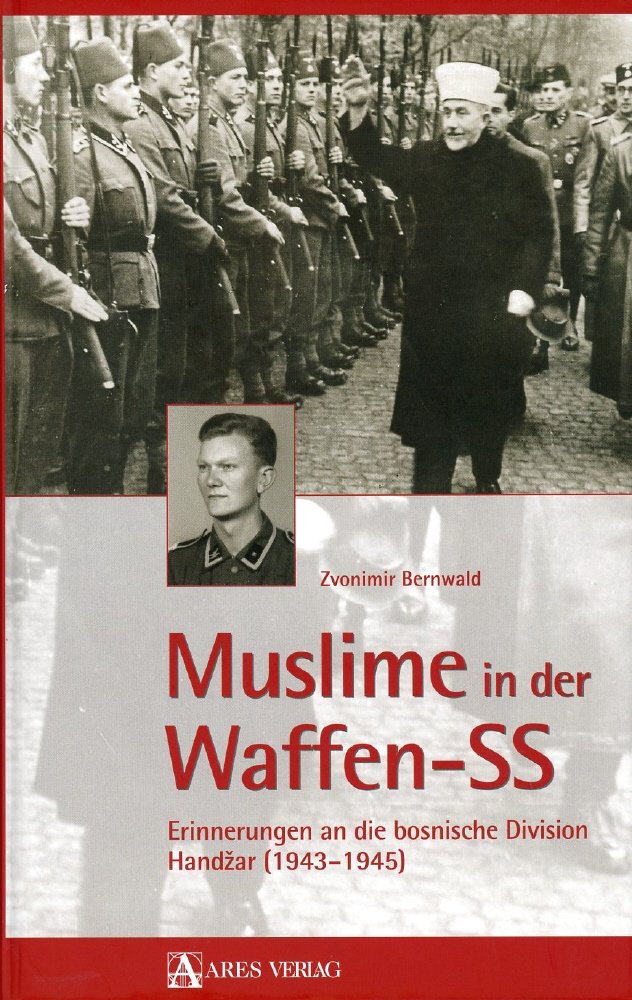 Muslime in der Waffen-SS: Erinnerungen an die bosnische Division Handžar (1943–1945): Erinnerungen an die bosnische Division Handzar (1943-1945)