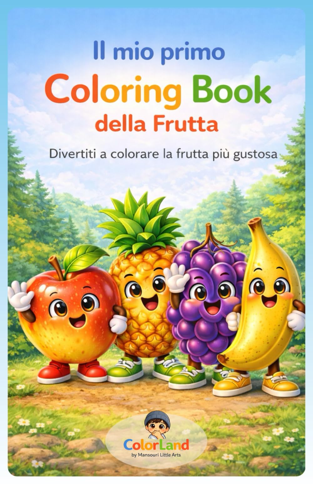 Il mio primo Coloring Book – della Frutta: Divertiti a colorare la frutta più gustosa