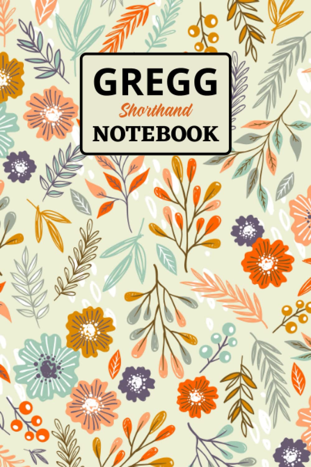 Gregg Shorthand Notebook: Keep Your Shorthand Sharp with Large Steno Workbook