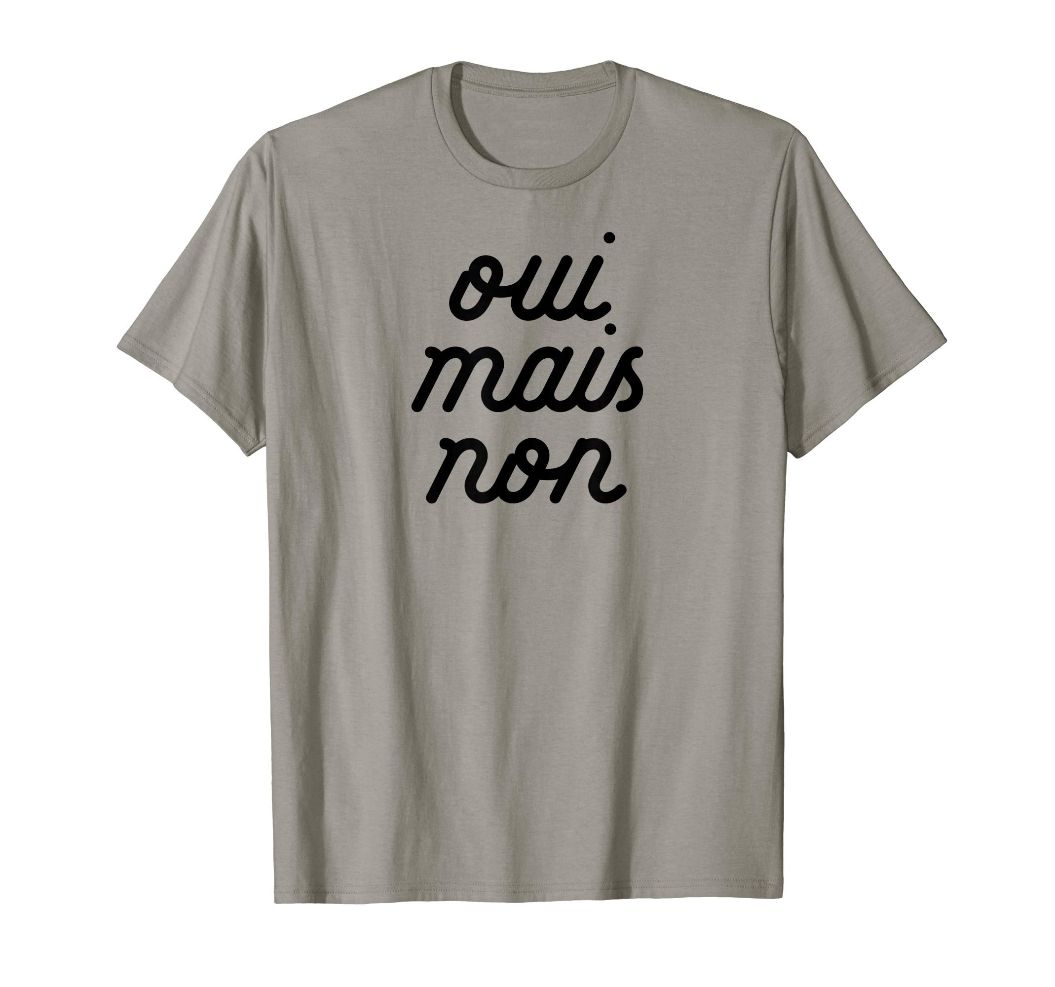 OUI MAIS NON Funny French MemesOUI MAIS NON yeah but no Funny French  Girlfriend Meme T-Shirt - Main Image