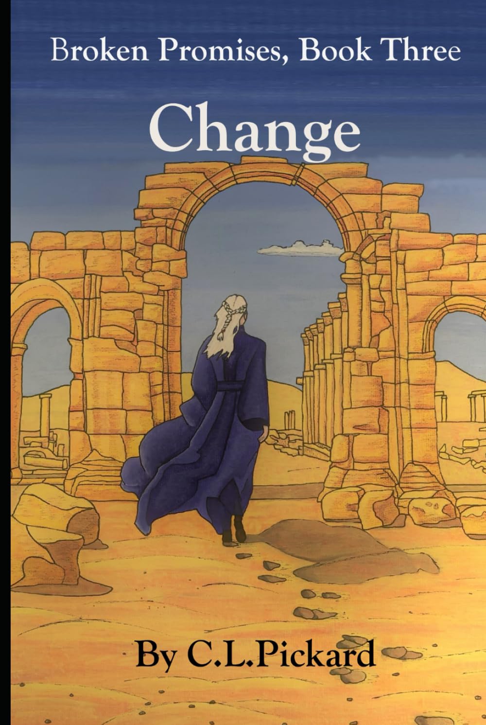 Broken Promises, Book Three, Change: fantasy, adventure