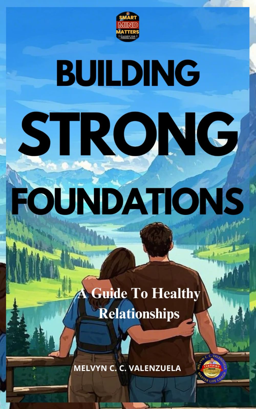 Building Strong Foundations: A Guide To Healthy Relationships