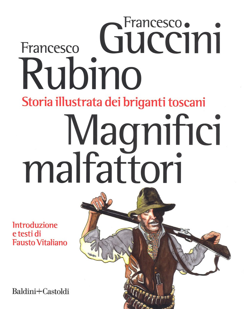 Magnifici Malfattori. Storia Illustrata Dei Briganti Toscani - 4