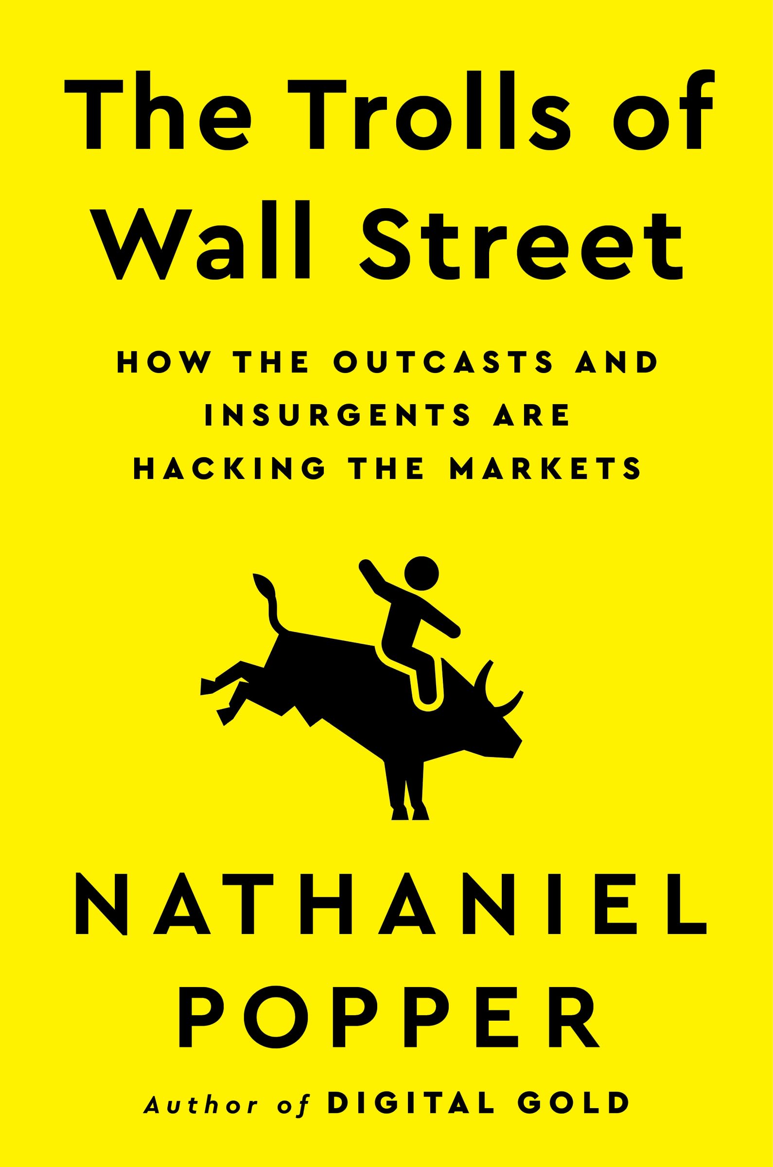 The Trolls of Wall Street: How the Outcasts and Insurgents Are Hacking the Ma
