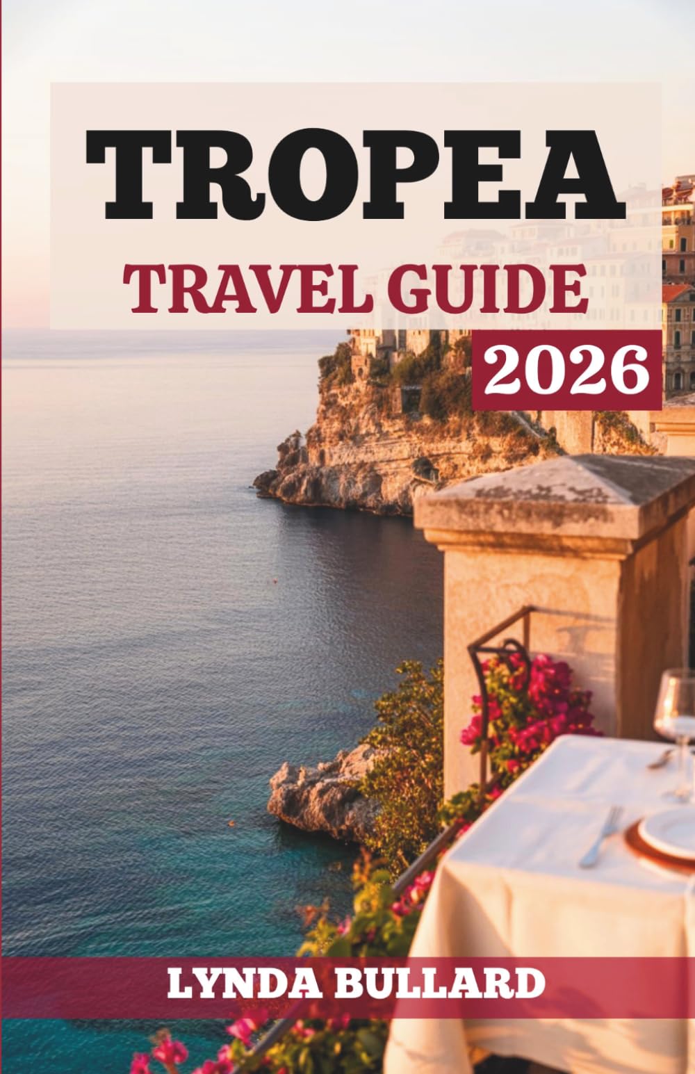 TROPEA TRAVEL GUIDE 2026: Explore the Stunning Beauty of Calabria’s Clifftop Town with Unforgettable Side Attractions