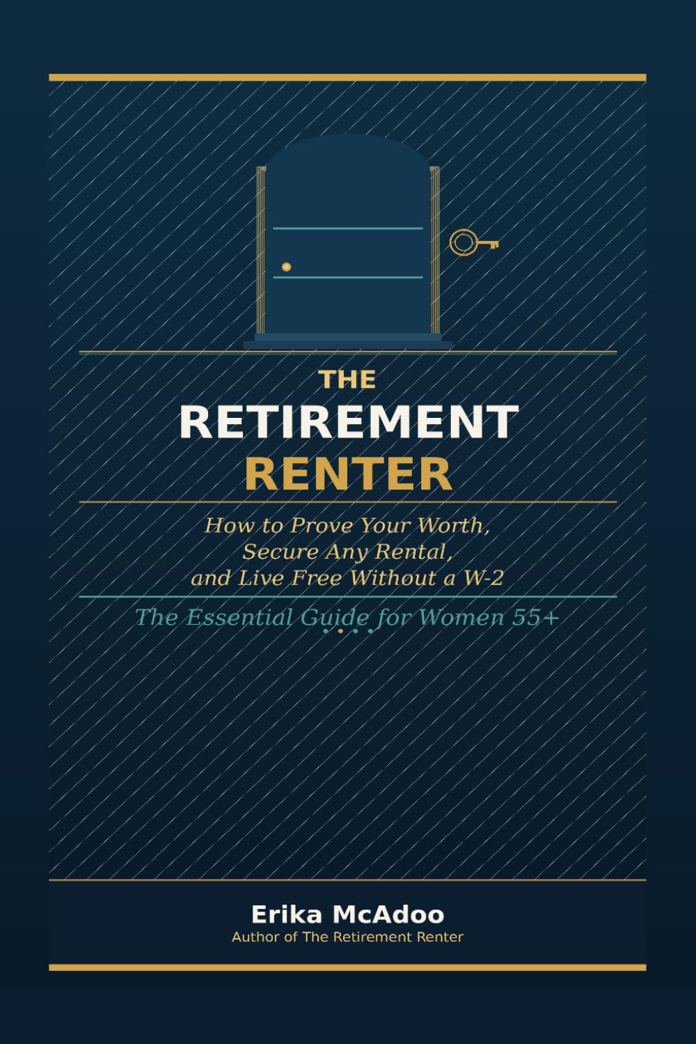 The Retirement Renter: How to Prove Your Worth, Secure Any Rental, and Live Free Without a W-2