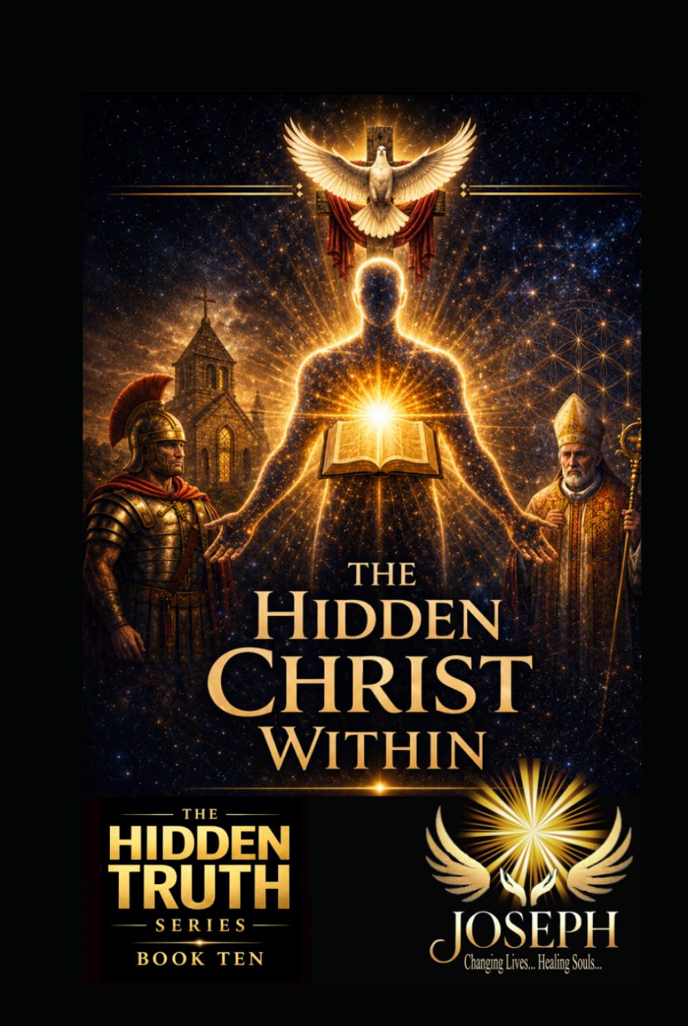 The Hidden Christ Within: Awakening Beyond Religion — Embracing Christ Consciousness (The Hidden Truth Series)