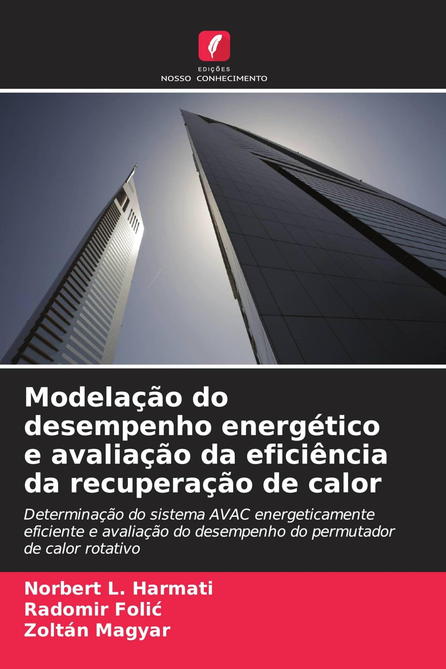 Modelação do desempenho energético e avaliação da eficiência da recuperação de calor: Determinação do sistema AVAC energeticamente eficiente e avaliação do desempenho do permutador de calor rotativo