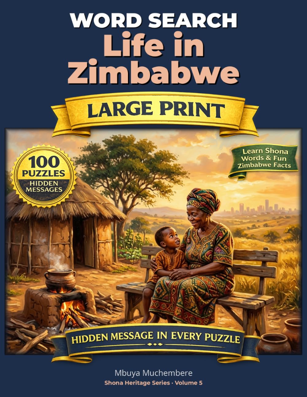 Life in Zimbabwe Word Search: 100 Puzzles About Daily Life from Village to City (Shona Heritage Word Search)