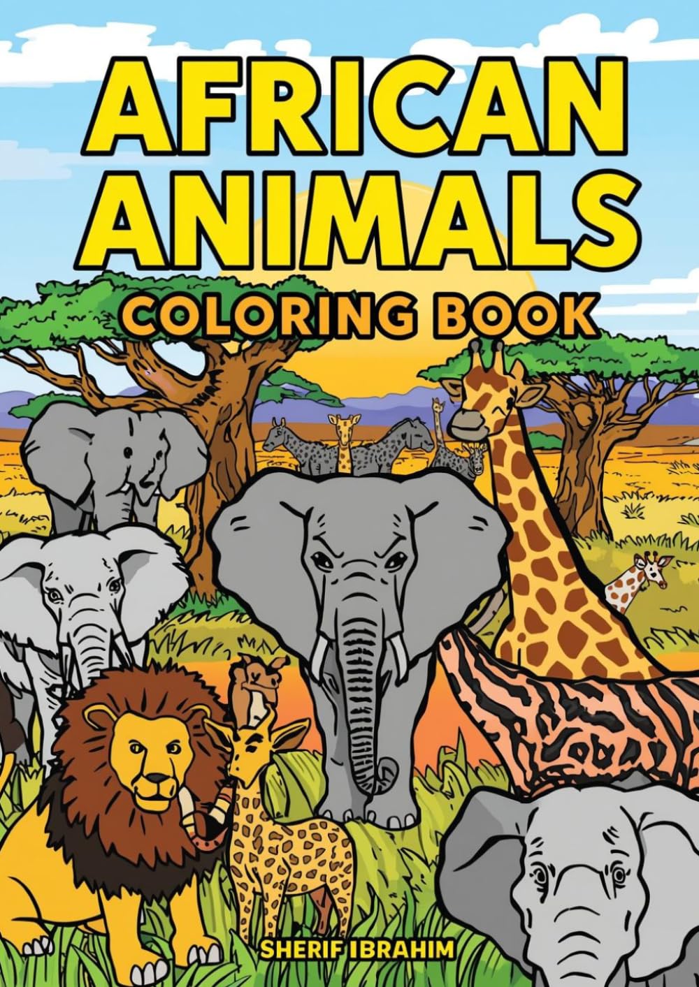 African Animals Coloring Book: Fun and Educational Safari Coloring Adventure for Kids Ages 3–8 | Cute & Realistic Wildlife Animals | Lions, Elephants, Giraffes, Zebras & More