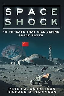 Space Shock: 18 Threats That Will Define Space Power