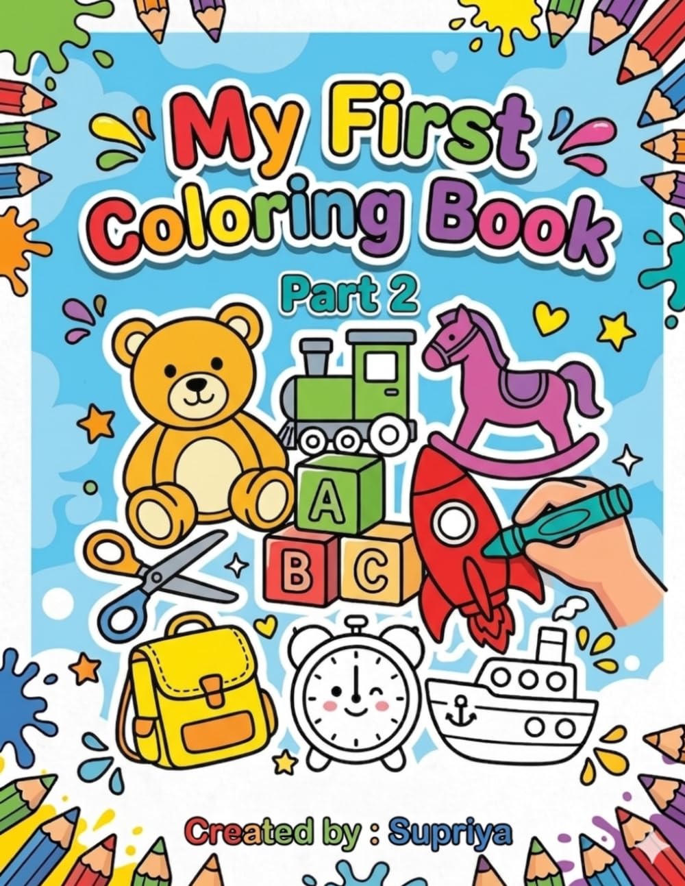My First Toys Coloring Book: Fun and Easy Toy Coloring Pages for Toddlers and Preschoolers | Cute Simple Designs to Boost Creativity, Focus, and Motor Skills