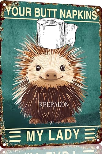 Porcupine 12x8 Inch Metal Sign Your Butt Napkins My Lady Bathroom Decor for Women Bat Wall Decor Funny Guest Bathroom Wall Art Toilet Paper Wall Art