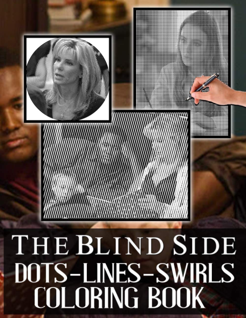 Blind Side Dots Lines Swirls Coloring Book: Blind Side Unofficial High Quality Color Dots Lines Swirls Activity Books For Adults, Teenagers - (Exclusive Illustrations)