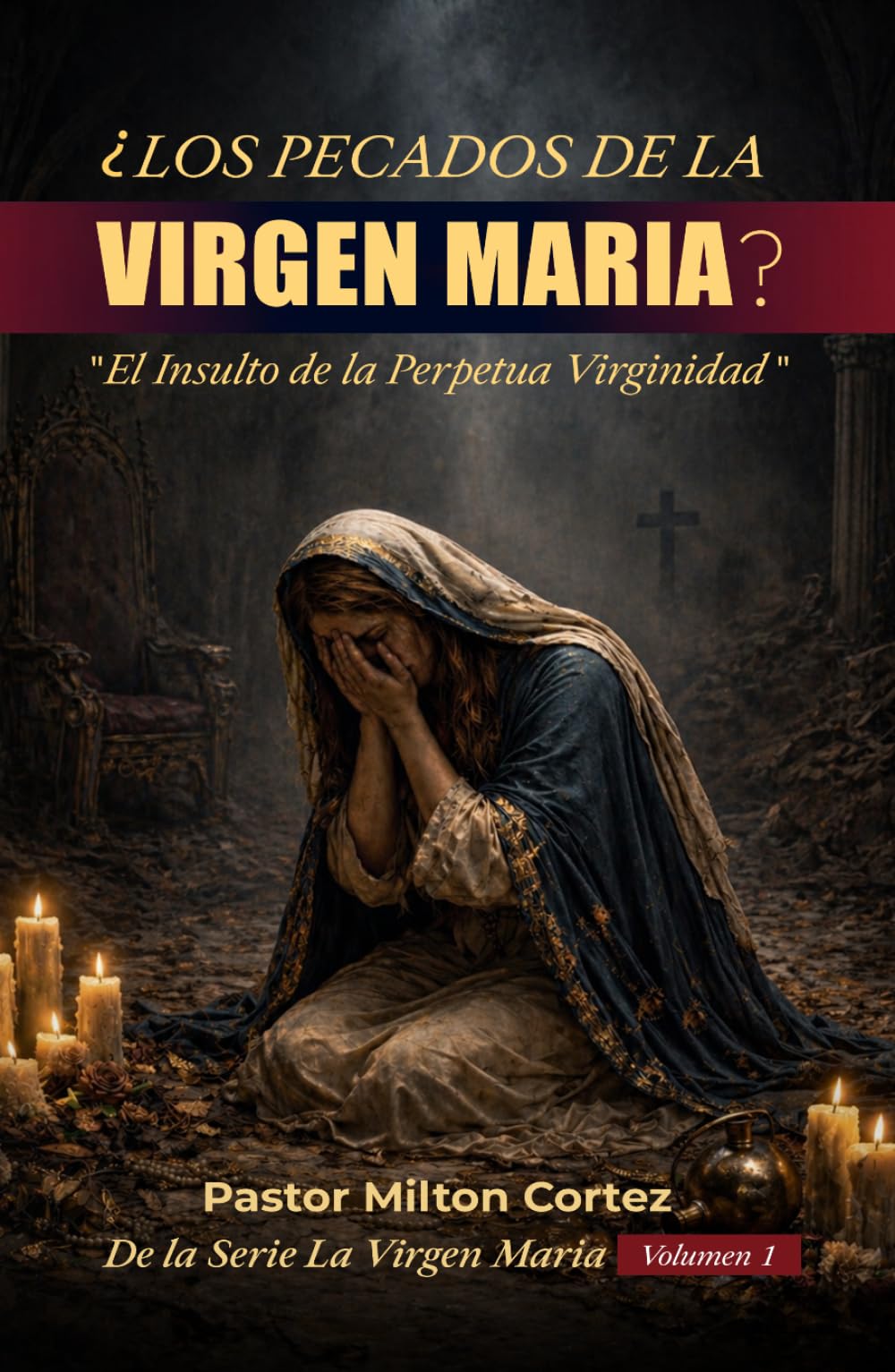 Los pecados de la Virgen María?: "El Insulto de la Perpetua Virginiad"