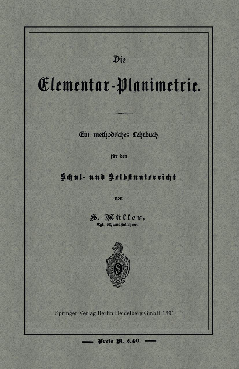 Die Elementar-Planimetrie: Ein methodisches Lehrbuch für den Schul- und Selbstunterricht (German Edition)