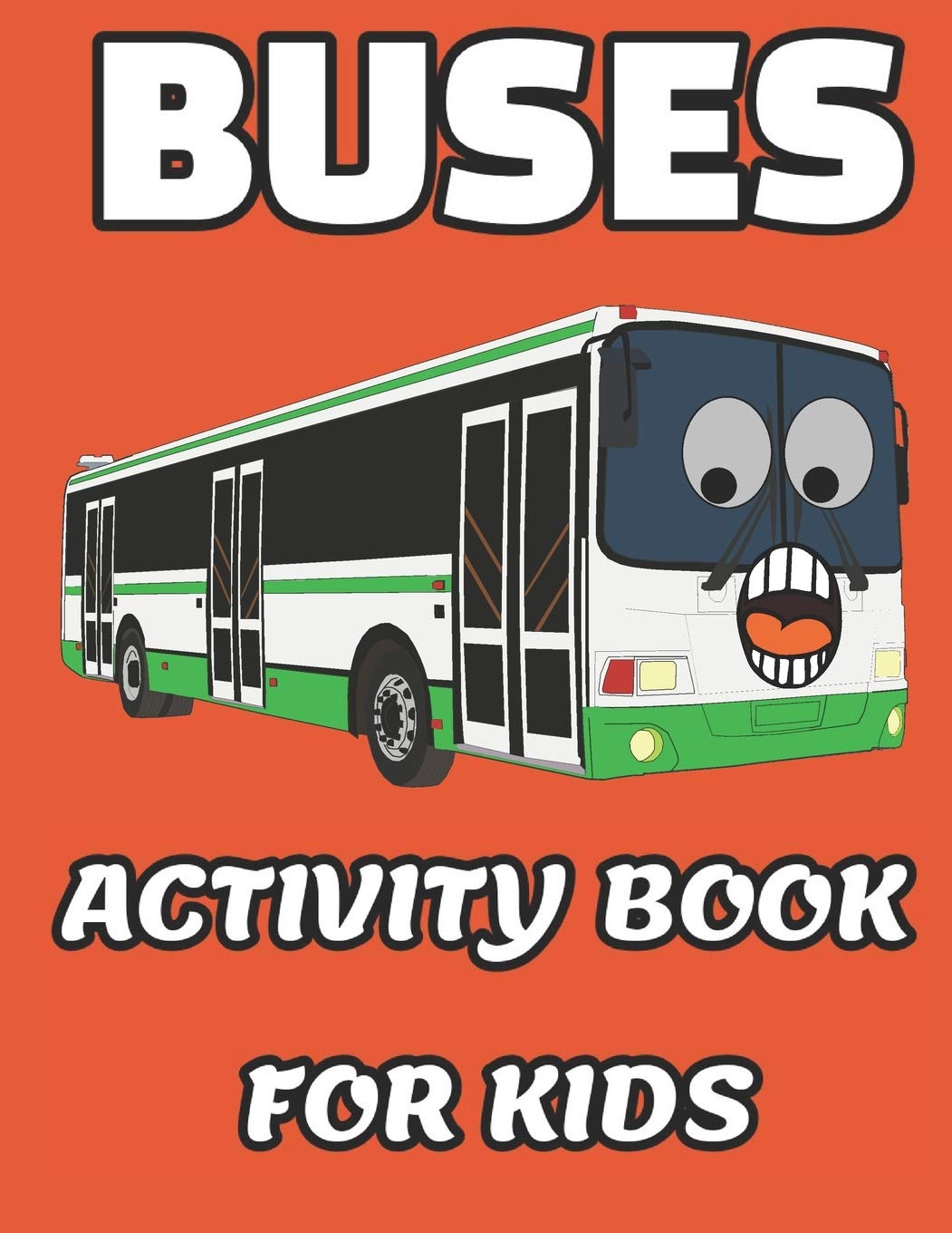 Buses Activity Book For Kids: Coloring,Sudoku,Mazes,Dot To Dot, and more For Ages 4_8 (Fun and good Activities for Kids)