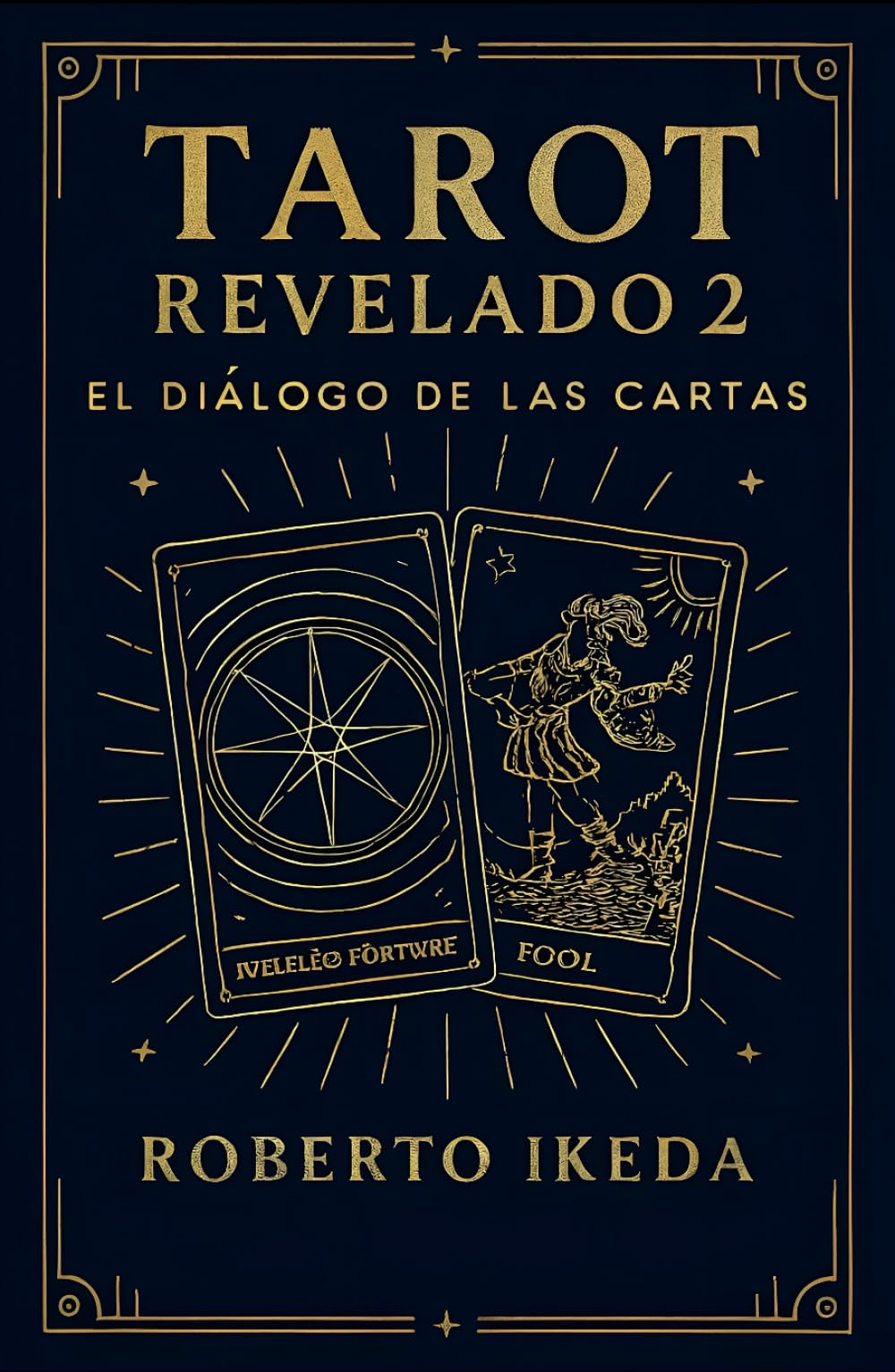 Tarot Revelado 2: El diálogo de las cartas (Universo del Tarot – Explorando los secretos de las cartas)