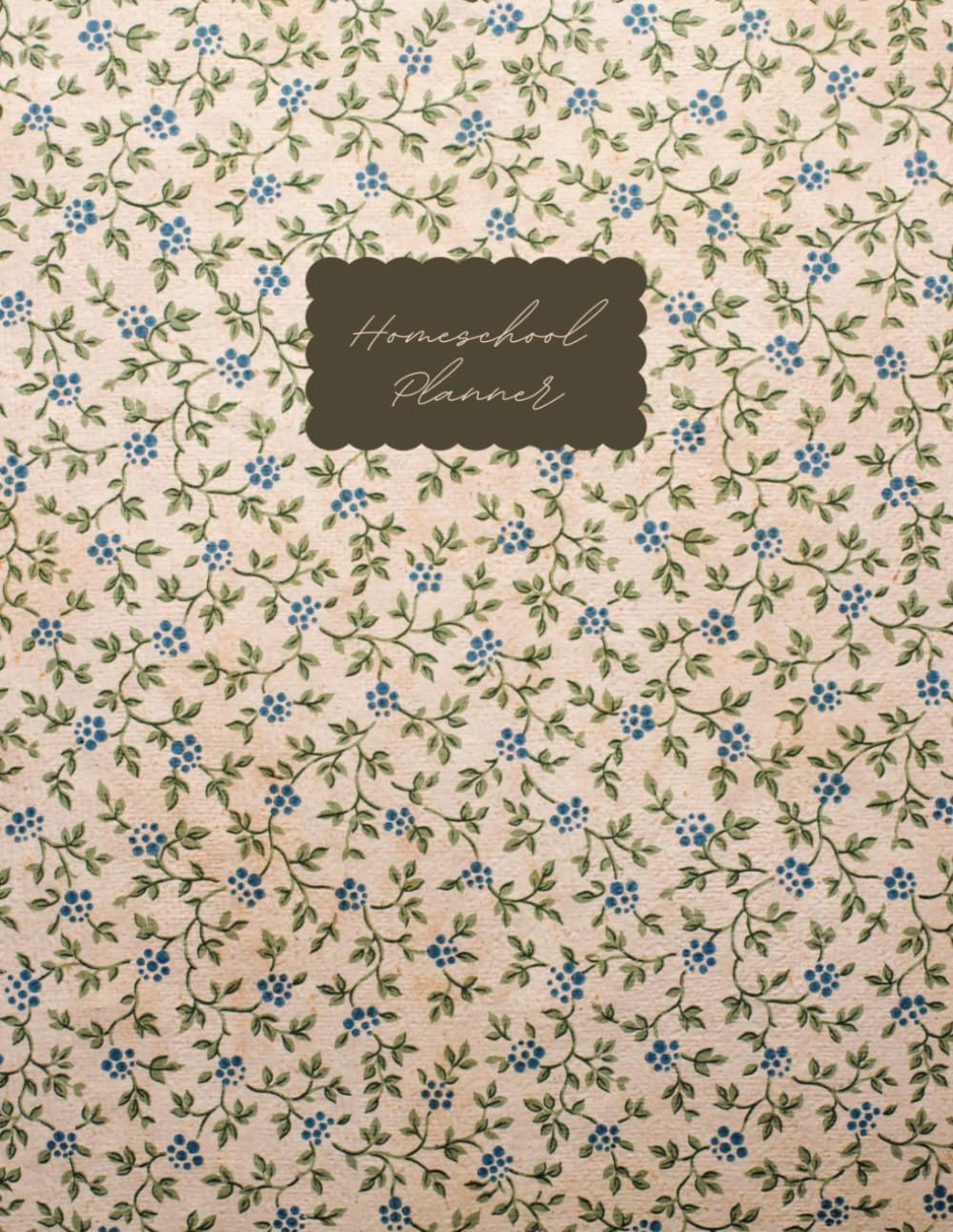 Homeschool Lesson Planner: Dainty cream/blue floral undated homeschool lesson planner with 12 Months (52 Weeks) of flexible planning pages up to a 7 .