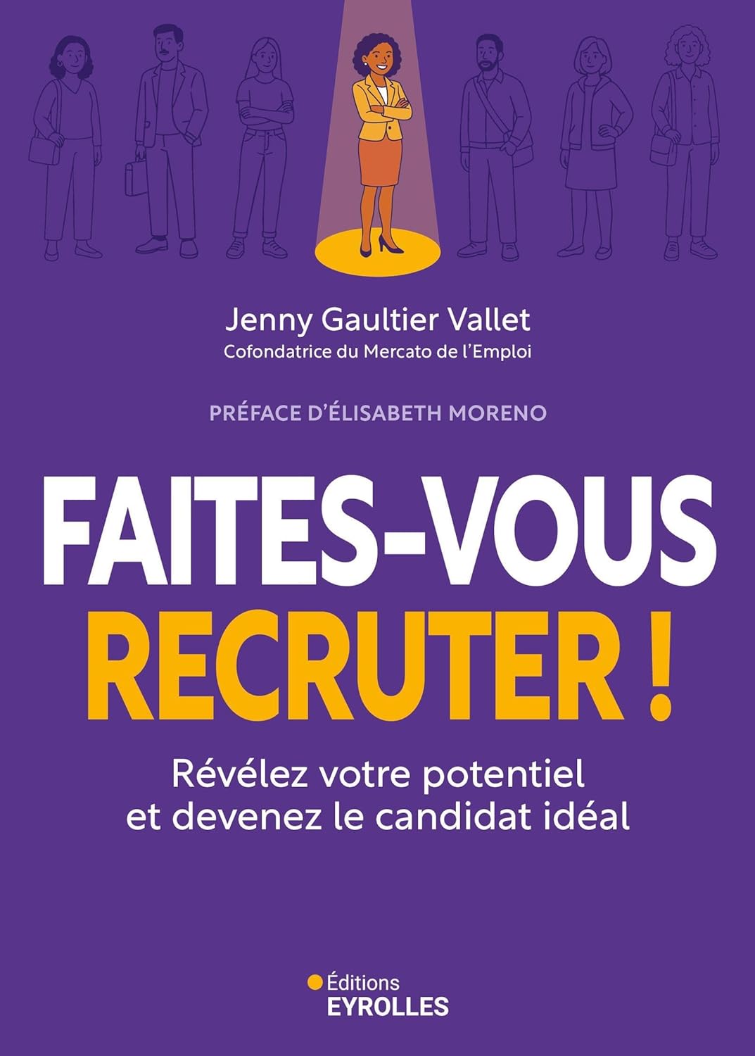 Jenny Gaultier Vallet - Faites-vous recruter !: Révélez votre potentiel et devenez le candidat idéal (2025)