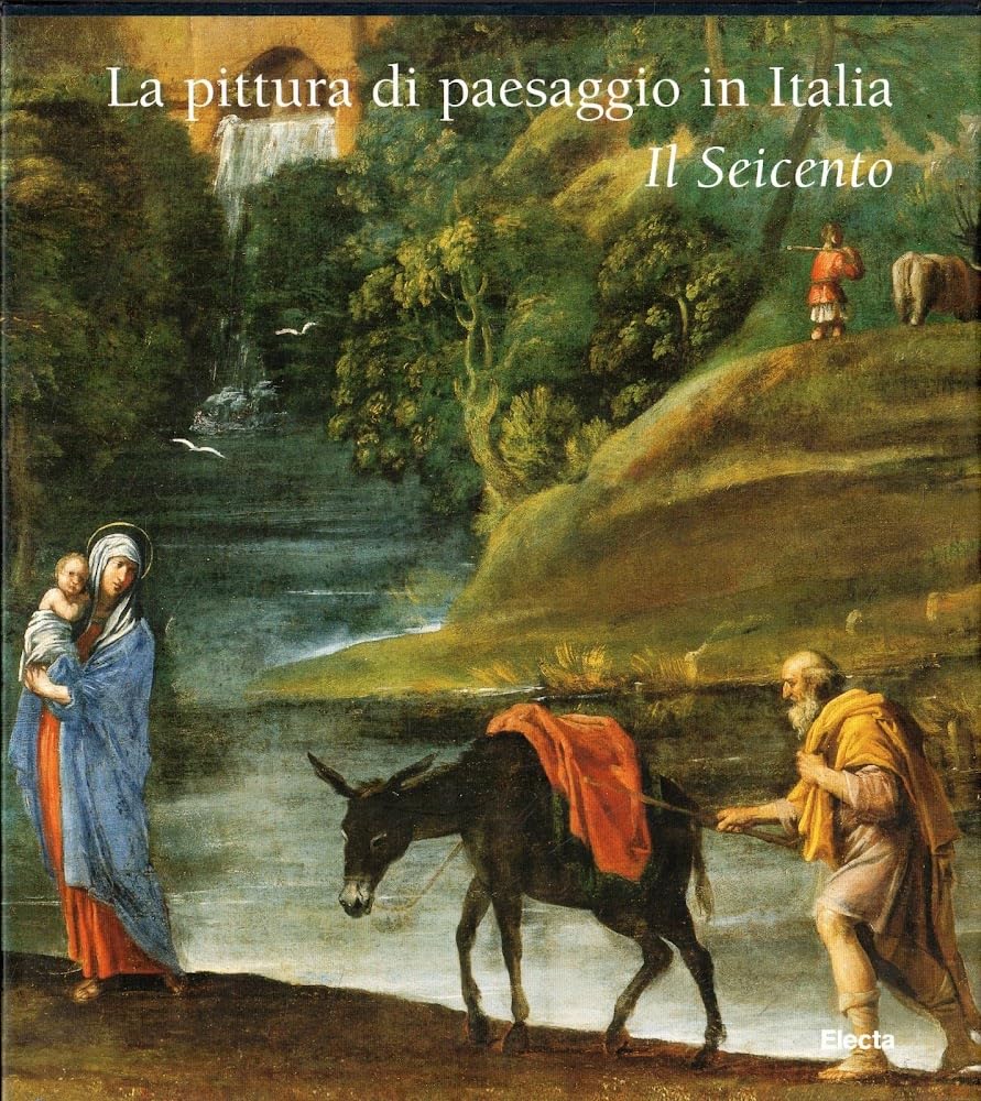 La Pittura Di Paesaggio In Italia. Il Seicento. Ediz. Illustrata - 4
