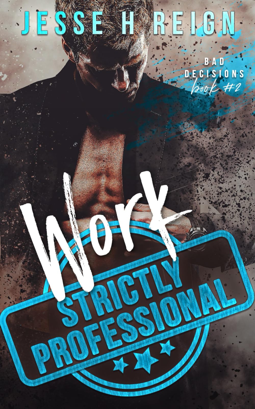 Work: Strictly Professional (Bad Decisions)