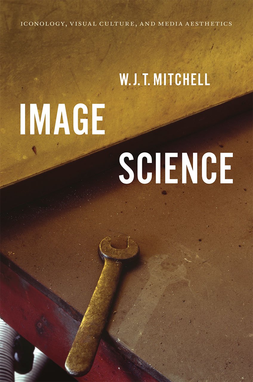 Image Science Iconology, Visual Culture, and Media