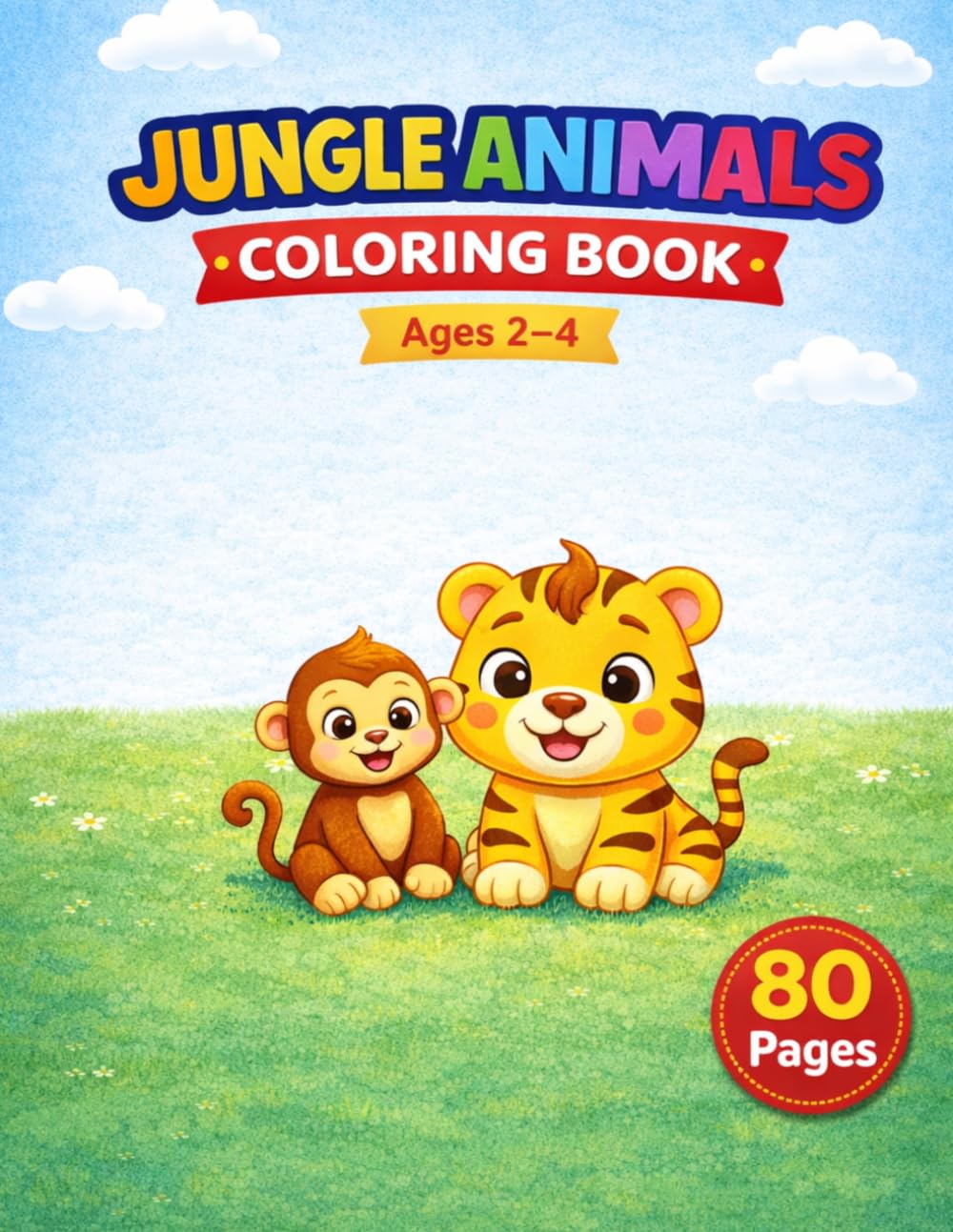 Toddler Coloring Book: Jungle Animals: Happy Jungle Animals – Coloring Fun for Ages 2–4