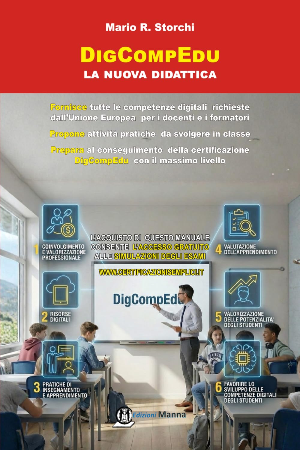 DigCompEdu: la nuova didattica: con attività pratiche da svolgere in classe e accesso gratuito e illimitato alle simulazioni degli esami