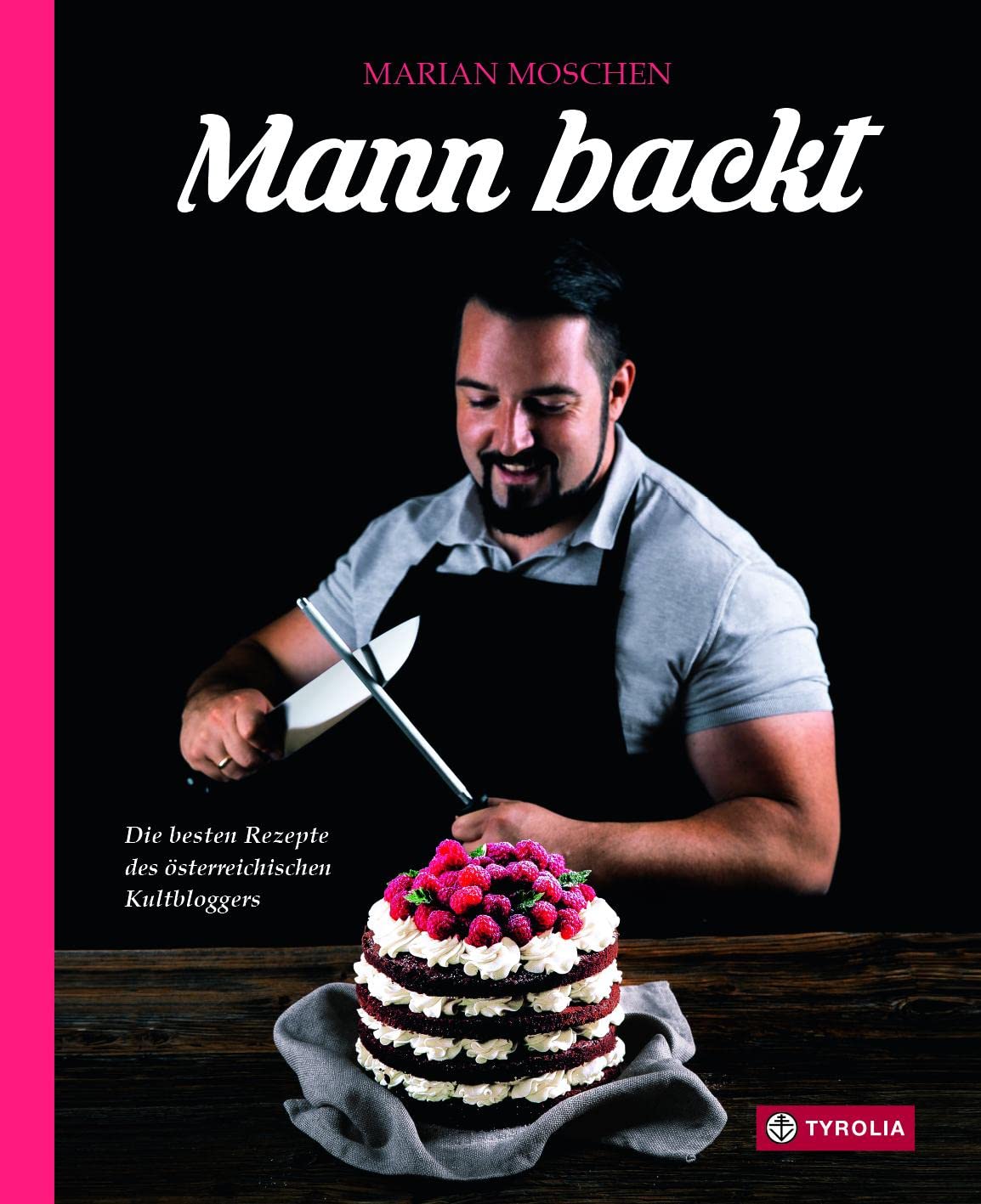 Mann backt: Die besten Rezepte des österreichischen Kultbloggers