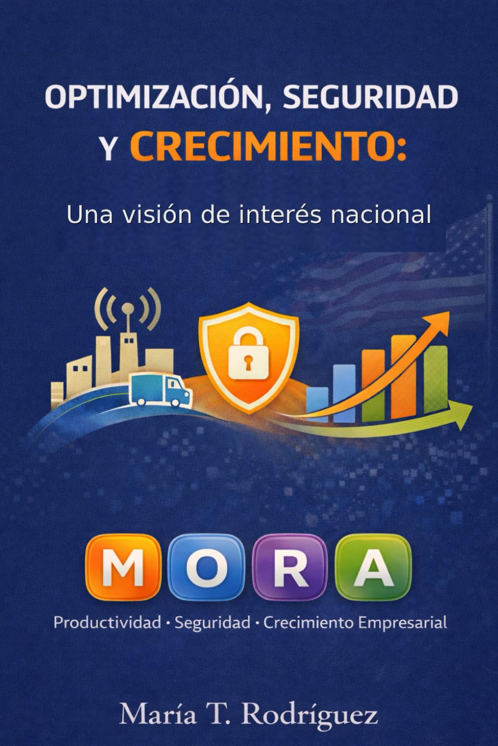 Optimización, Seguridad y Crecimiento: Una visión de interés nacional