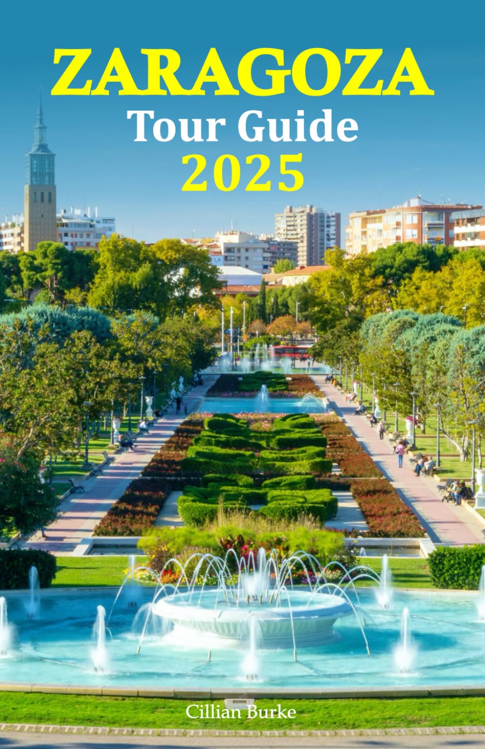 Zaragoza Tour Guide 2025: Discover Spain's Hidden Treasures: Explore Stunning Landmarks, Local Delicacies, and Cultural Festivals with a Detailed 6-Day Travel Itinerary
