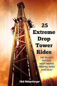 25 Extreme Drop Tower Rides The Tallest, Fastest, Most Insane Free-fall Rides Ever built Amazing Roller Coasters