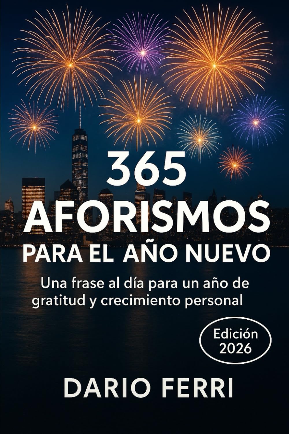 365 Aforismos para el Año Nuevo: Una frase al día para un año de gratitud y crecimiento personal