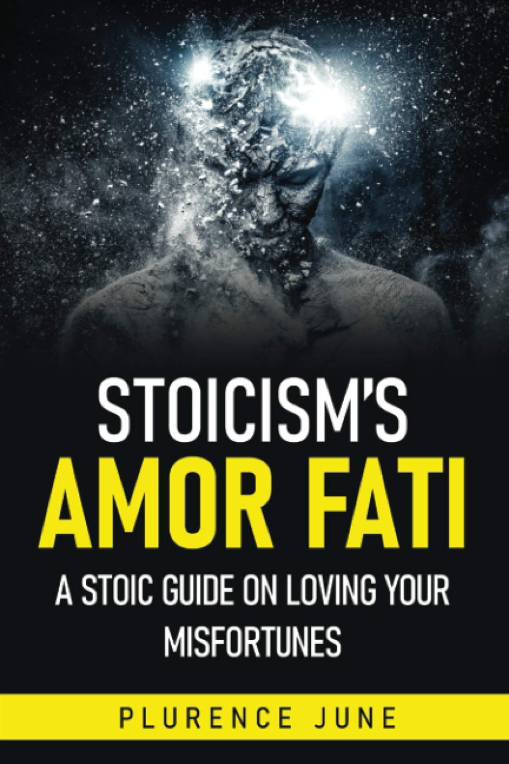 Stoicism's Amor Fati: A Stoic Guide On Loving Your Misfortunes