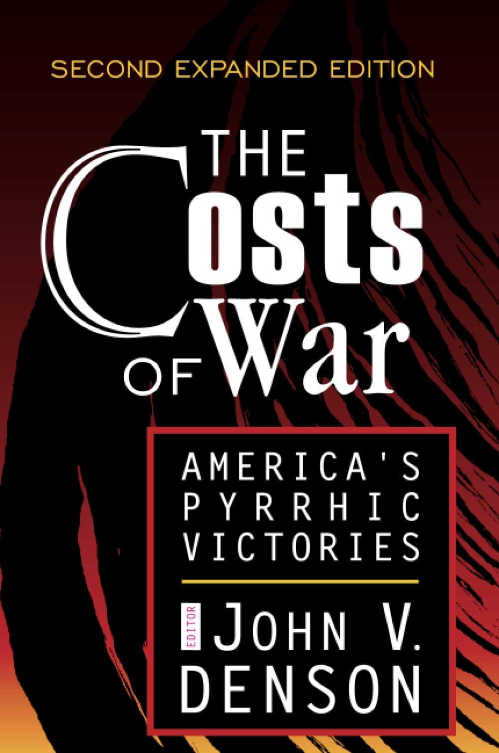 The Costs of War: America's Pyrrhic Victories