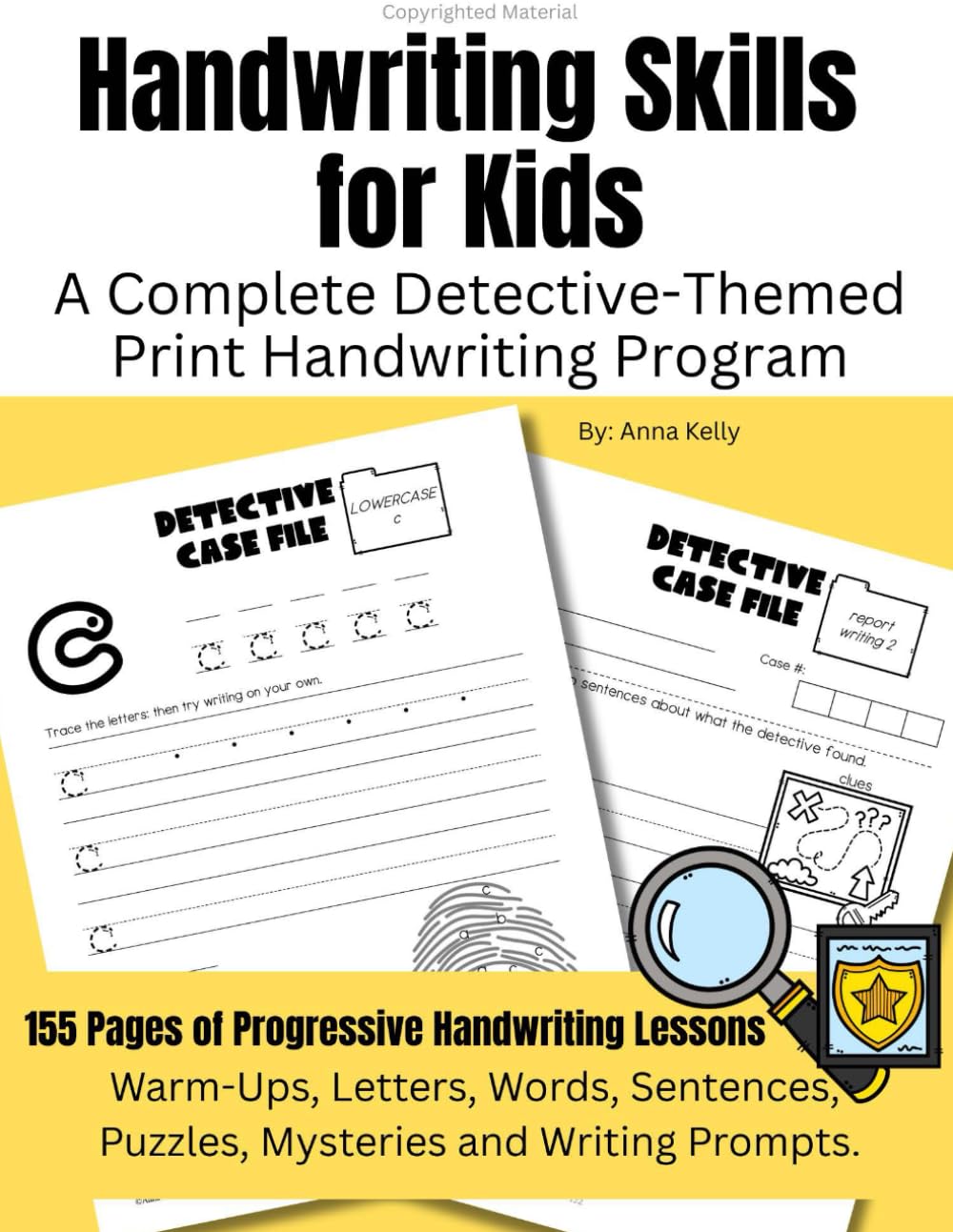 Handwriting Skills for Kids: A Complete Detective-Themed Print Handwriting Program: 155 Pages of Progressive Handwriting...