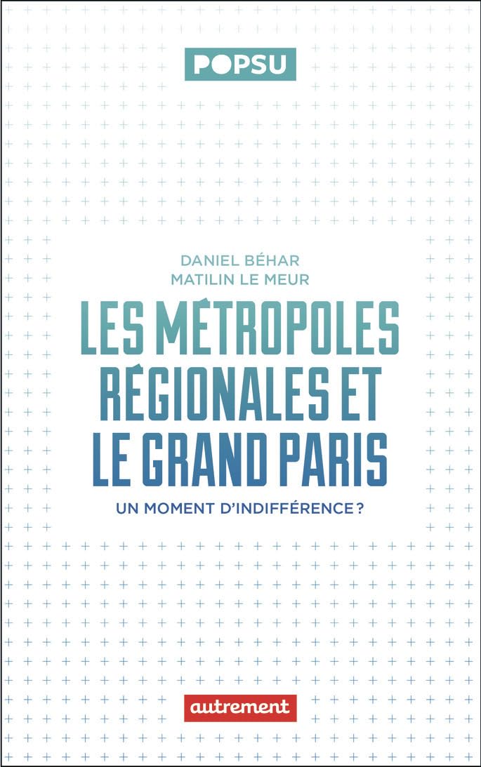 Les métropoles régionales et le Grand Paris: Un moment d'indifférence ?