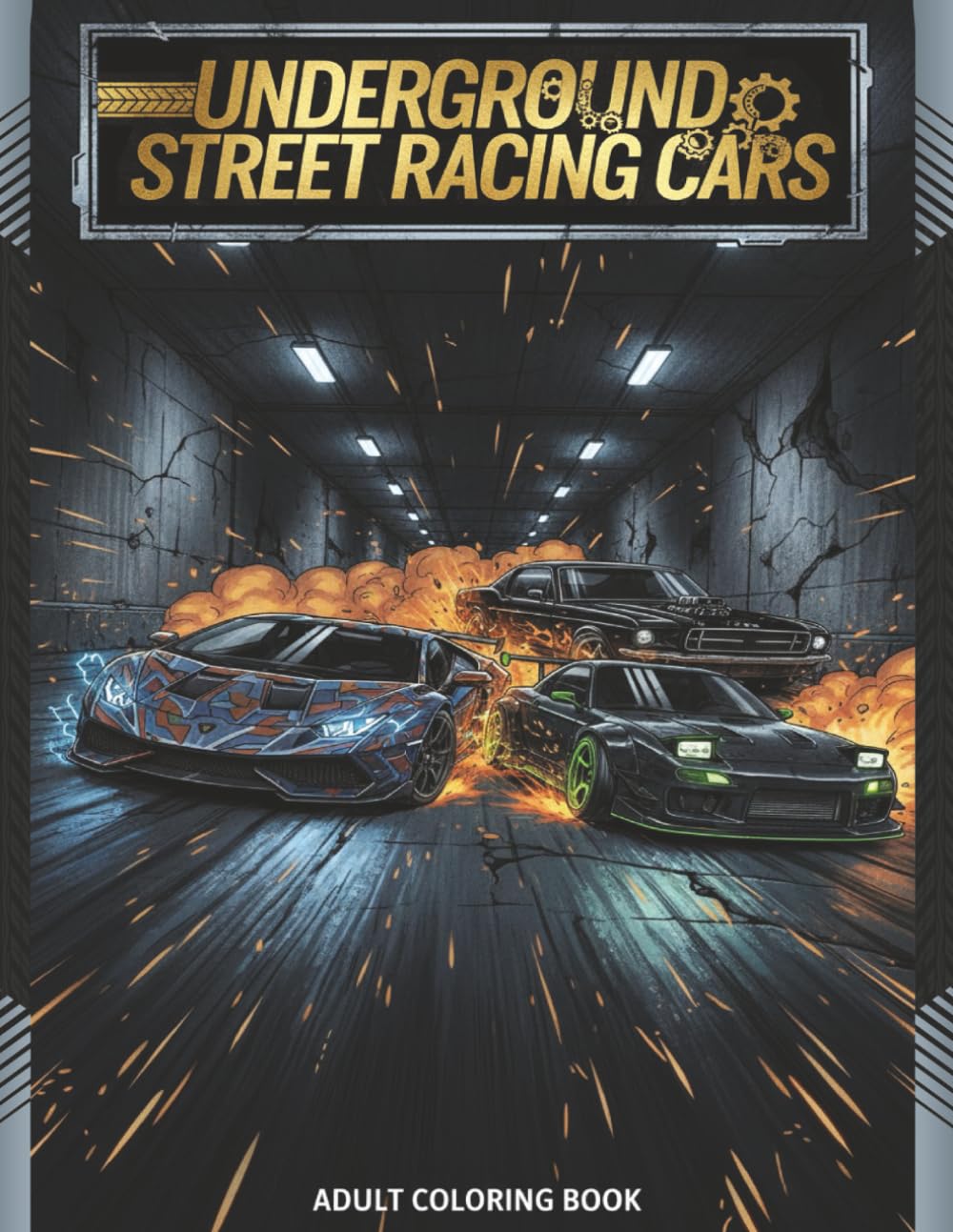 Underground Street Racing Cars Adult Coloring Book: High-Detail Racing Art for Stress Relief & Relaxation. racing coloring journey. Dark Streets, Fast Cars & Bold Line Art. car racing coloring book